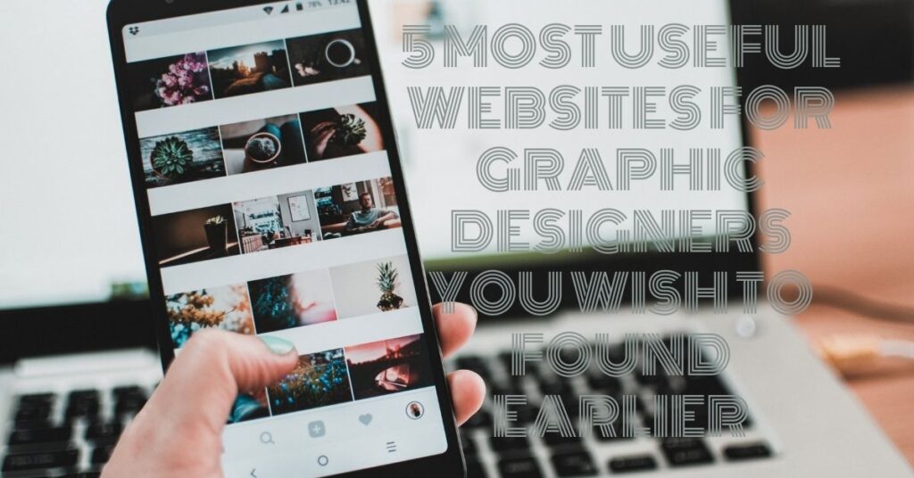 5 Most Useful Websites For Graphic Designers