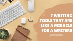 7-Writing-Tools-That-Are-Like-a-Miracle-for-A-Writers